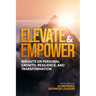 Elevate and Empower: Insights on Personal Growth, Resilience and Transformation