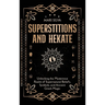 Superstitions and Hekate: Unlocking the Mysterious Realm of Supernatural Beliefs, Symbols, and Ancient Greek Magic