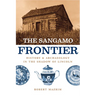 The Sangamo Frontier: History and Archaeology in the Shadow of Lincoln