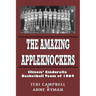 The Amazing Appleknockers: Illinois' Cinderella Basketball Team of 1964