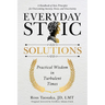 Everyday Stoic Solutions: Practical Wisdom in Turbulent Times. A Handbook of Stoic Principles for Overcoming Anxiety, Stress, and Uncertainty