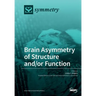 Brain Asymmetry of Structure and/or Function