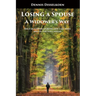 Losing A Spouse: A Widower's Way: Help in coping during her last days and in the days ahead