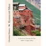 Kennecott Mine: A Pictorial Journey Of The 1900's Copper Mine