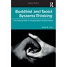Buddhist and Taoist Systems Thinking: The Natural Path to Sustainable Transformation