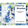 Dancing Brushes: A Fresh Approach to Watercolor