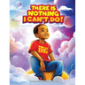 There Is Nothing I Can't Do!