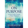 On Purpose: Finding God's Voice in Your Passion
