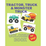 Tractor, Trucks & Monster Trucks Coloring Book: Valentine's Day Gift For Kids, Toddler Boys And Girls Valentines Colouring Pages with Tractors, Truck