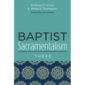 Baptist Sacramentalism 3
