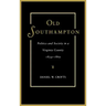 Old Southampton: Politics and Society in a Virginia County, 1834-1869