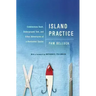 Island Practice: Cobblestone Rash, Underground Tom, and Other Adventures of a Nantucket Doctor