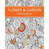 Flower & Garden Coloring Book: Easy to Difficult Flowers and Garden and Related Coloring for Relaxation