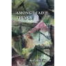 Among Dead Things