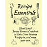 Recipe Essentials, Blank Recipe Cookbook To Write In.