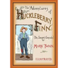 The Adventures of Huckleberry Finn: Unabridged and Illustrated