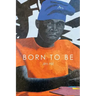 Born to Be