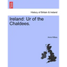 Ireland: Ur of the Chaldees.