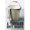 A Thousand Dirty Buckets