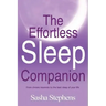 The Effortless Sleep Companion: From Chronic Insomnia to the Best Sleep of Your Life