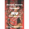 Healing Secrets of the Shamans of Mu: Empire of the Sun
