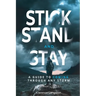 Stick Stand and Stay: A Guide to Coming through Any Storm