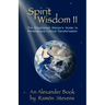 Spirit Wisdom II: The Enlightened Warrior's Guide To Personal And Cultural Transformation