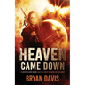 Heaven Came Down
