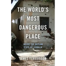 The World's Most Dangerous Place: Inside the Outlaw State of Somalia
