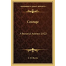 Courage: A Rectorial Address 1922