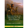 The Language of the Dakota or Sioux Indians