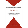 Rules for Radicals Defeated: A Practical Guide for Defeating Obama/Alinsky Tactics