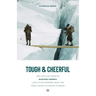 Tough and Cheerful: The Life and Times of Kanchha Sherpa, Last Living Member from the First Ascent of Mount Everest
