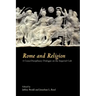 Rome and Religion: A Cross-Disciplinary Dialogue on the Imperial Cult