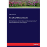 The Life of Michael Davitt: With a History of the Rise and Development of the Irish National Land League