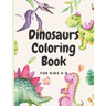 Dinosaurs Coloring for kids ages 4-8: coloring book for kids who loves dinosaurs