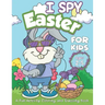 I Spy Easter book for Kids ages 2-5: A fun Happy Easter Activity Coloring and Guessing Games Book for Preschoolers and Toddlers