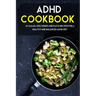 ADHD Cookbook: 40+Salad, Side dishes and pasta recipes for a healthy and balanced ADHD diet
