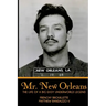 Mr. New Orleans: The Life of a Big Easy Underworld Legend
