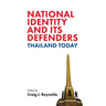 National Identity and Its Defenders: Thailand Today