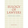 Eulogy of Lawyers: Written by a Lawyer