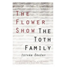 The Flower Show and the Toth Family