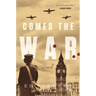Comes the War