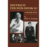 Dietrich Fischer-Dieskau: A Biography