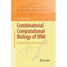 Combinatorial Computational Biology of RNA: Pseudoknots and Neutral Networks