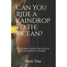 Can You Ride a Raindrop to the Ocean?: Their only hope for escape was the perfect storm!