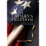 A Layman's Freedom: Loving View of the Second Amendment, the Foundation of All Other Freedoms