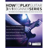 How to Play Guitar 3 in 1 Beginner Series
