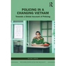 Policing in a Changing Vietnam: Towards a Global Account of Policing
