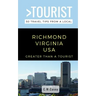 Greater Than a Tourist- Richmond Virginia USA: 50 Travel Tips from a Local
